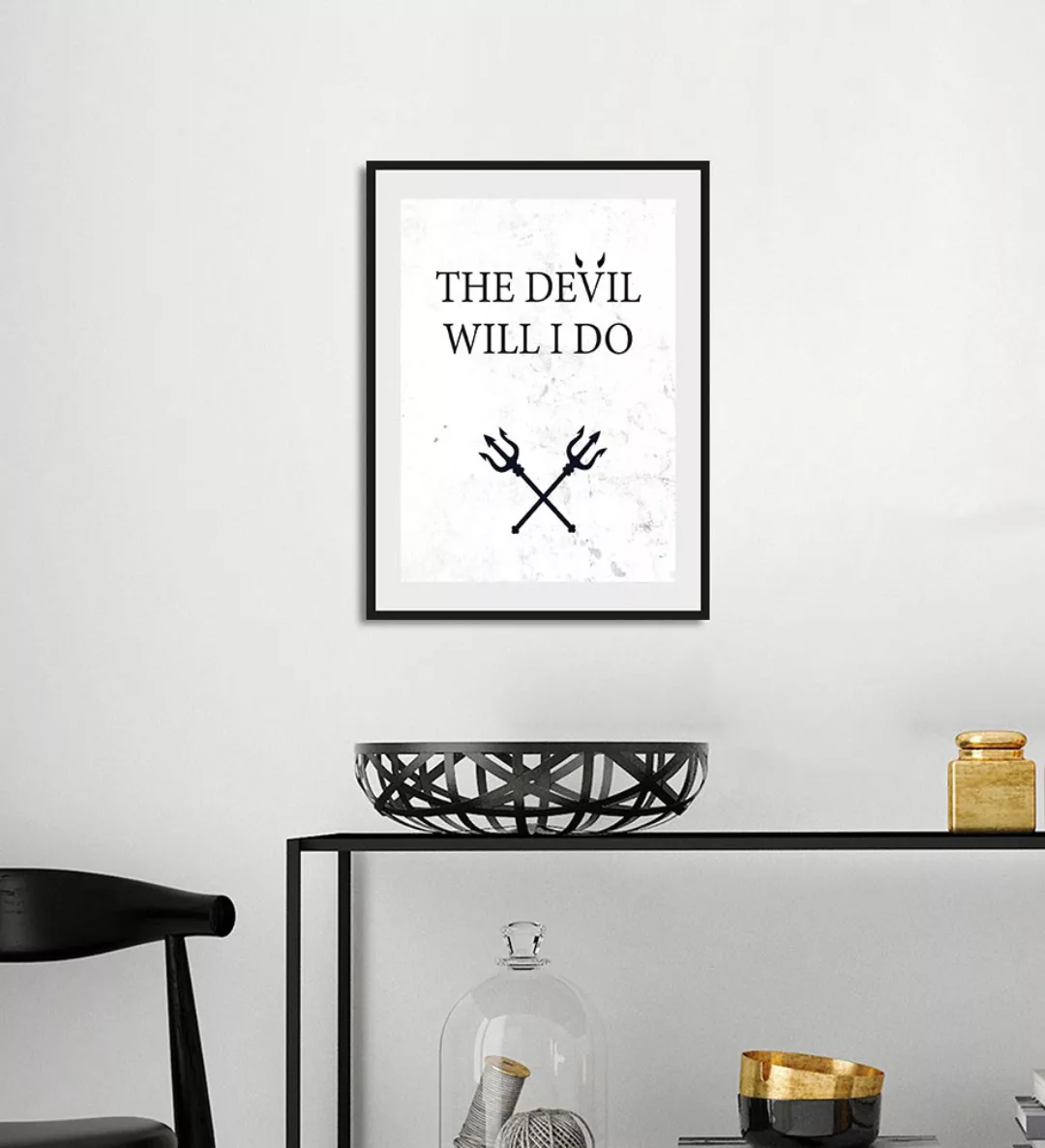 queence Bild "THE DEVIL WILL I DO", Schriftzug-Humor-Sprüche & Texte-Schwar günstig online kaufen