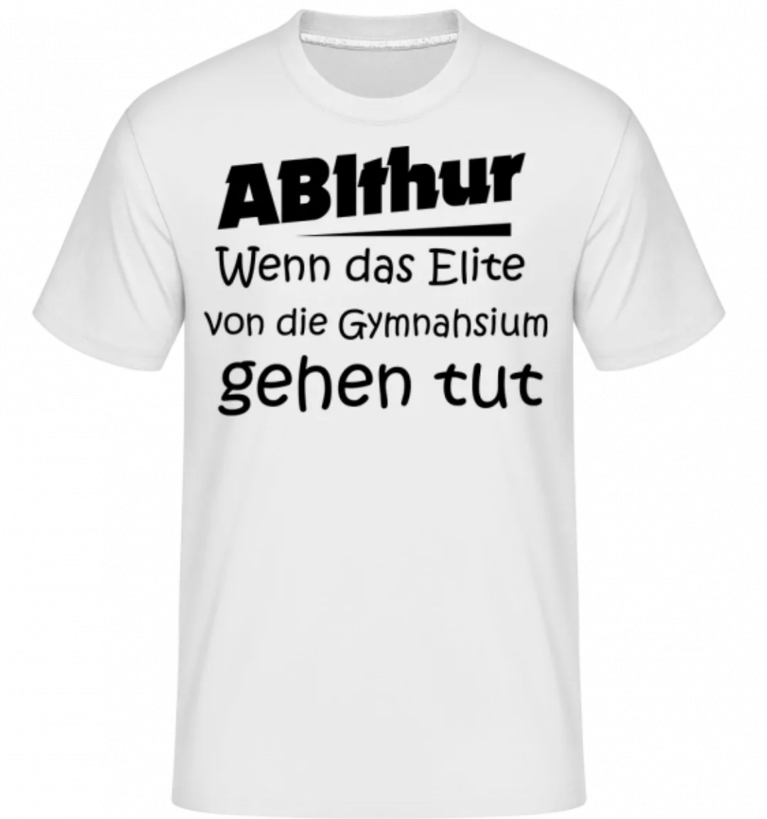 ABIthur Das Elite Gehen Tut · Shirtinator Männer T-Shirt günstig online kaufen