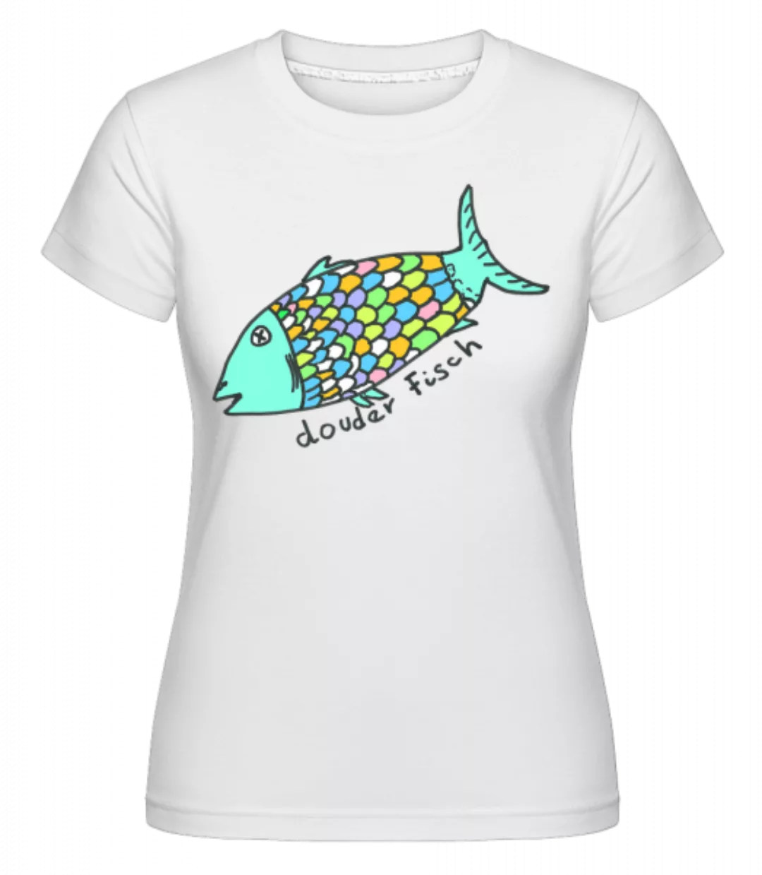 Douder Fisch · Shirtinator Frauen T-Shirt günstig online kaufen