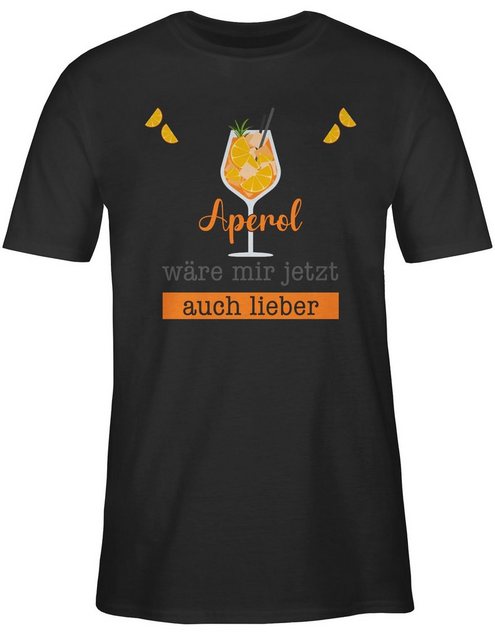 Shirtracer T-Shirt Aperol wäre mir jetzt auch lieber - Apreol Geschenk Lust günstig online kaufen