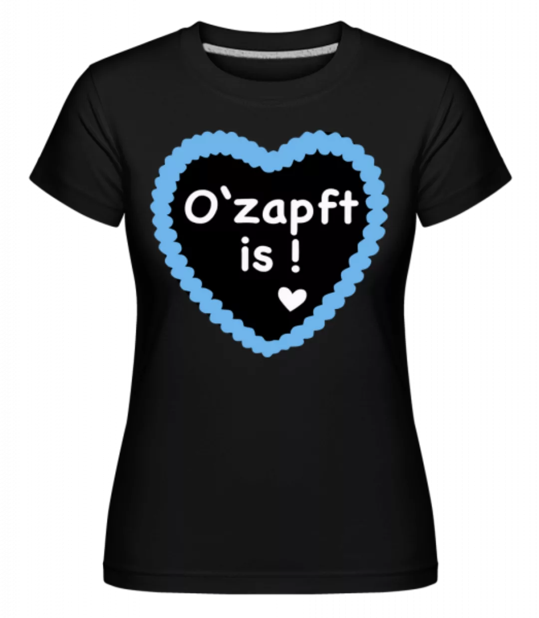 O'zapft Is · Shirtinator Frauen T-Shirt günstig online kaufen