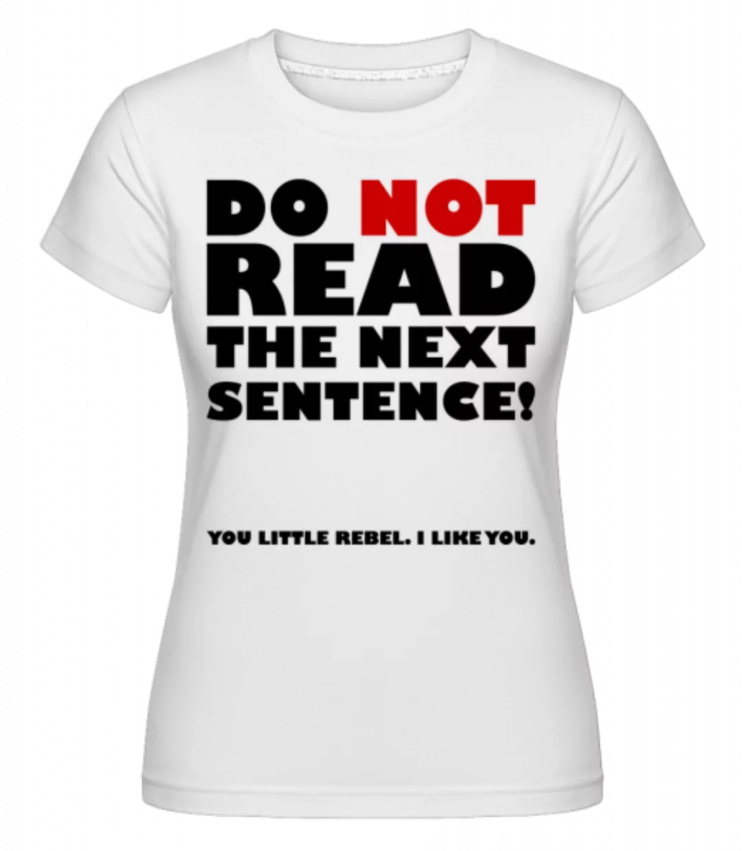 You Little Rebel - I Like You · Shirtinator Frauen T-Shirt günstig online kaufen