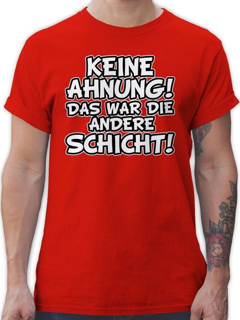 Shirtracer T-Shirt Keine Ahnung das war die andere Schicht Comic Sprüche St günstig online kaufen