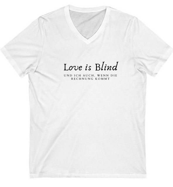 Quality Elegance V-Shirt Love is Blind - und ich auch, wenn die Rechnung ko günstig online kaufen