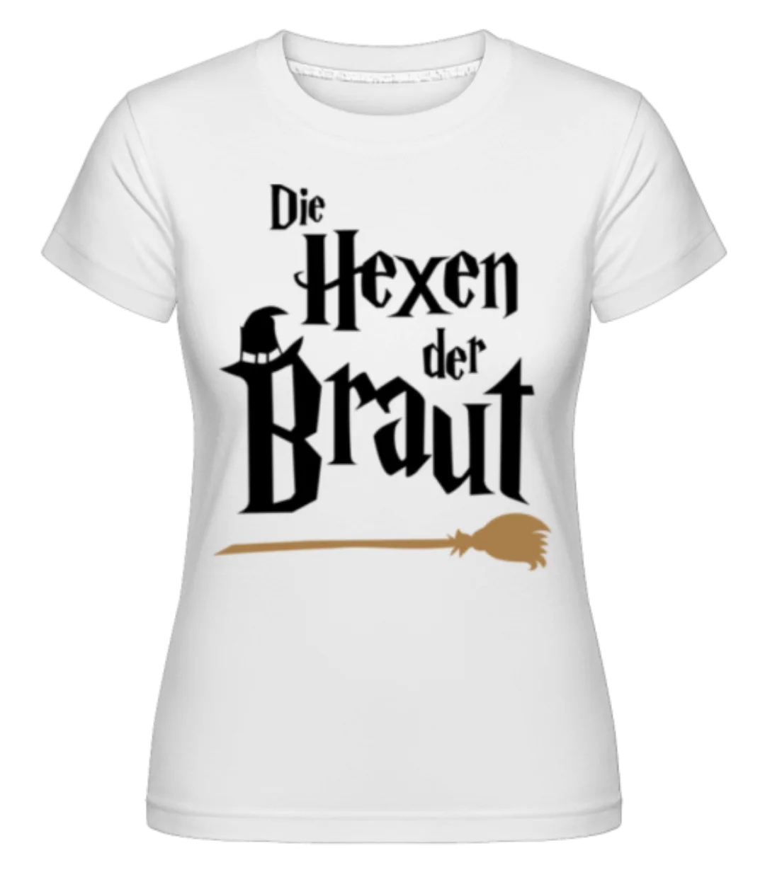 JGA Die Hexen Der Braut · Shirtinator Frauen T-Shirt günstig online kaufen