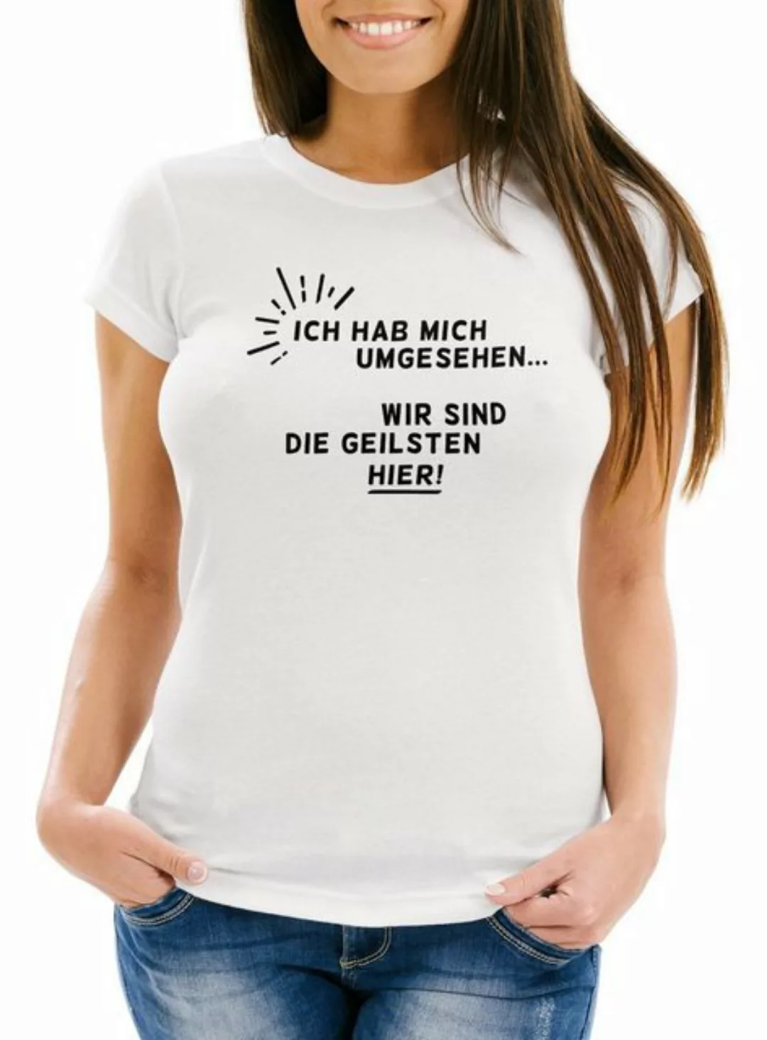 MoonWorks Print-Shirt Damen T-Shirt Ich hab mich umgesehen wir sind die gei günstig online kaufen