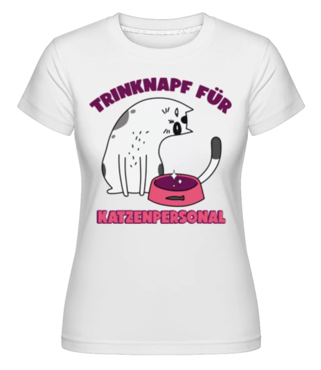 Trinknapft Für Katzenpersonal · Shirtinator Frauen T-Shirt günstig online kaufen