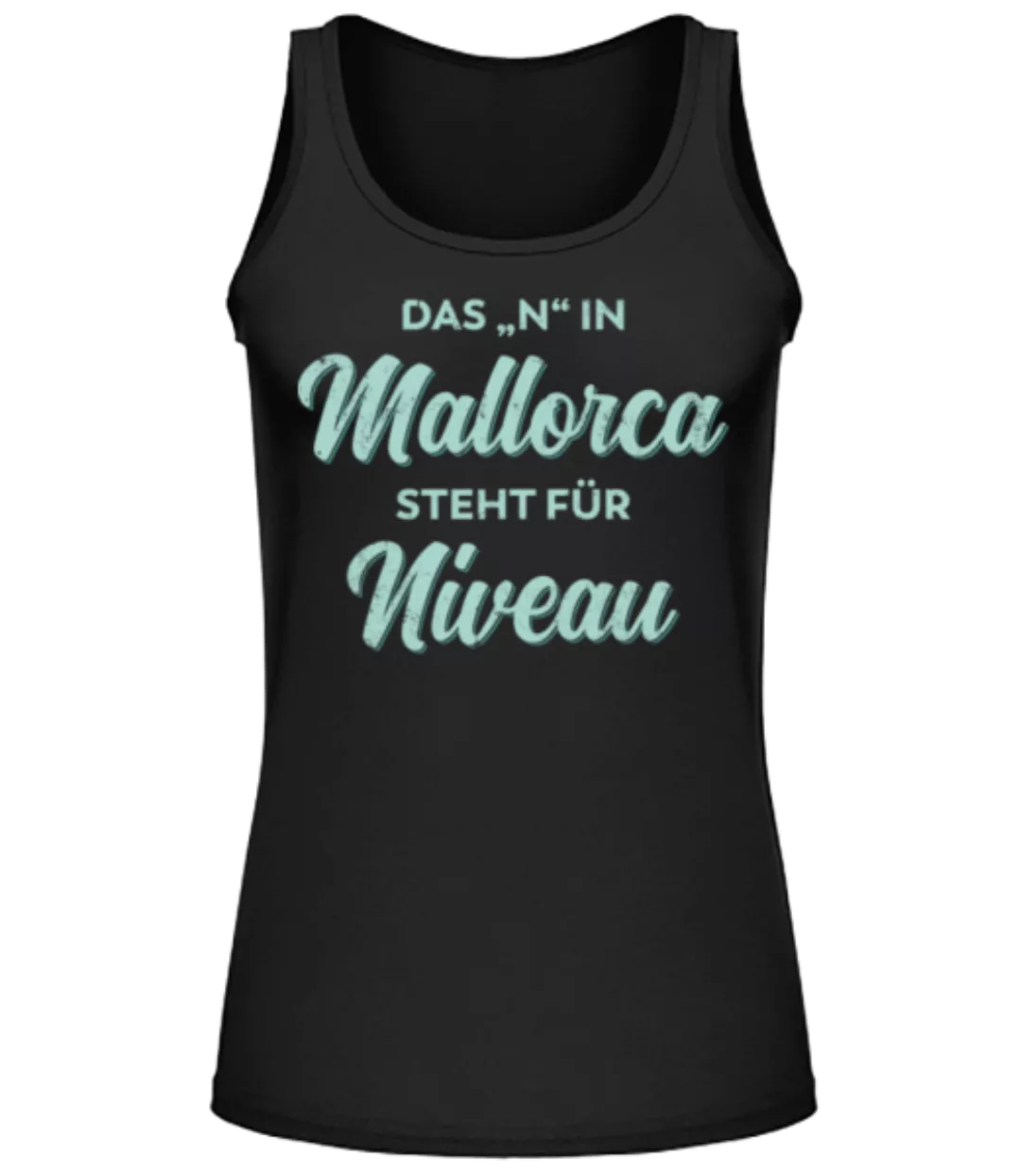 Das N In Mallorca Steht Fuer Niveau · Frauen Tank Top günstig online kaufen