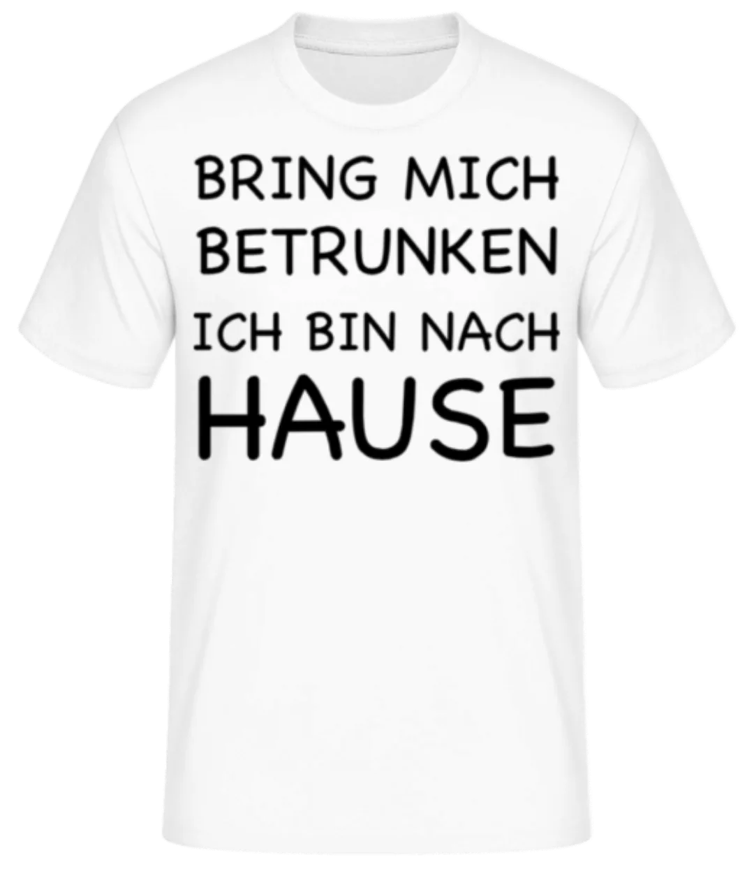 Bring Mich Betrunken · Männer Basic T-Shirt günstig online kaufen