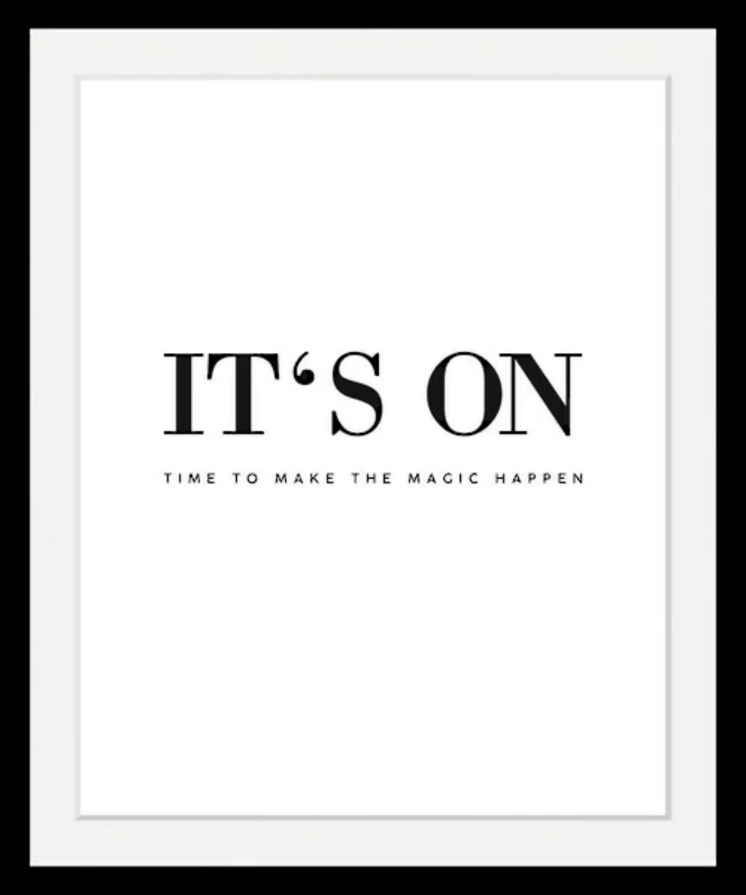 queence Bild »It´s on«, Schwarz-Weiß-Schriftzug-Motivationsbilder, HD Premi günstig online kaufen