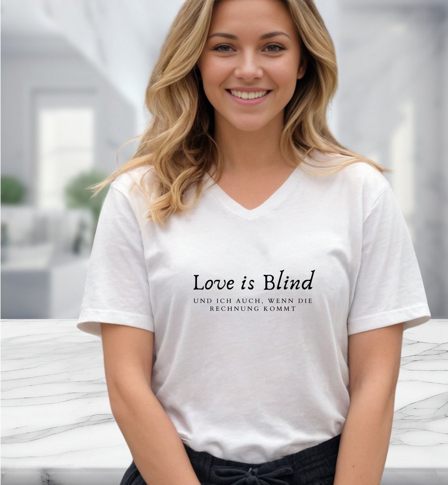 Quality Elegance V-Shirt Love is Blind - und ich auch, wenn die Rechnung ko günstig online kaufen