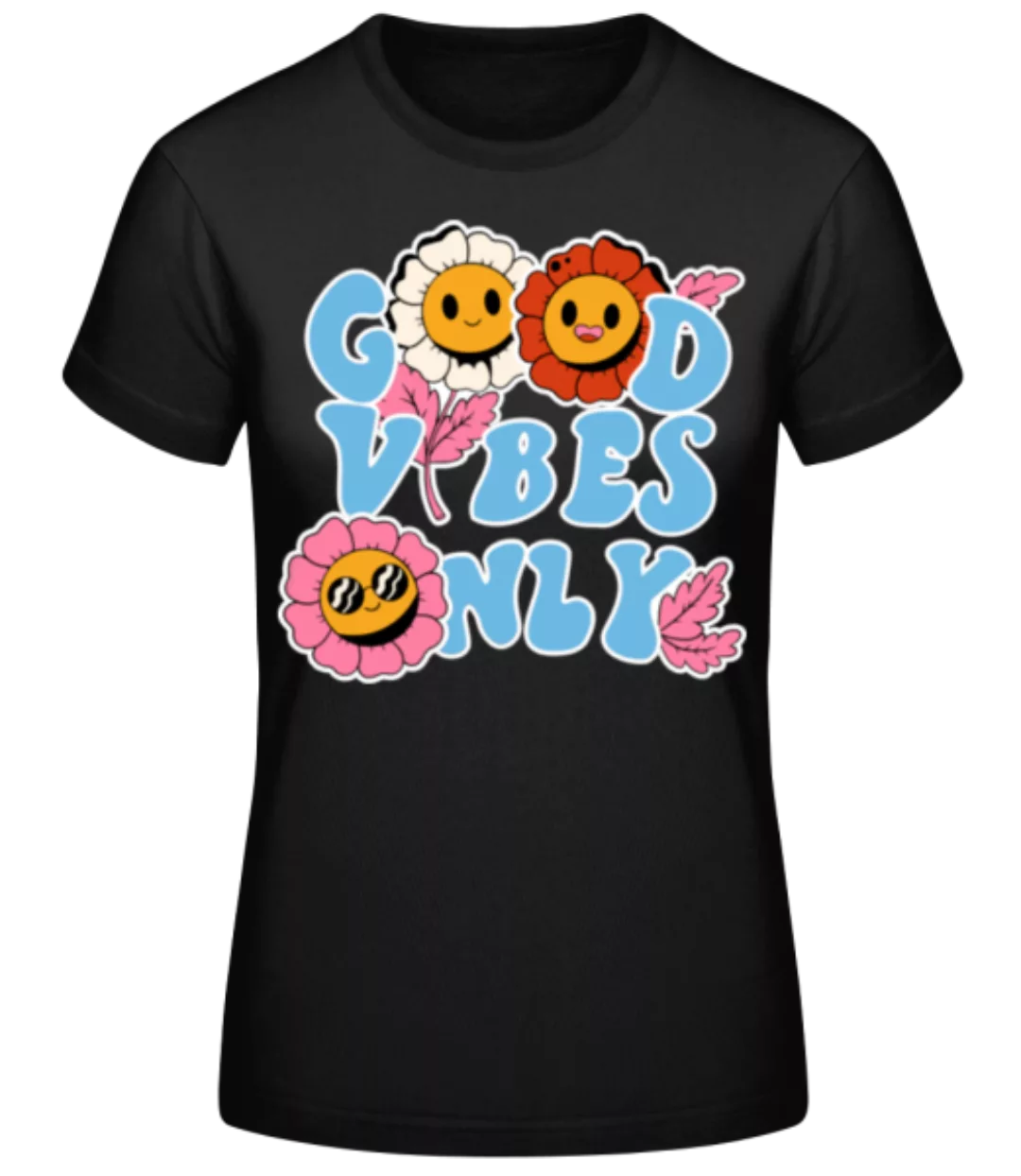 Good Vibes Only · Frauen Basic T-Shirt günstig online kaufen