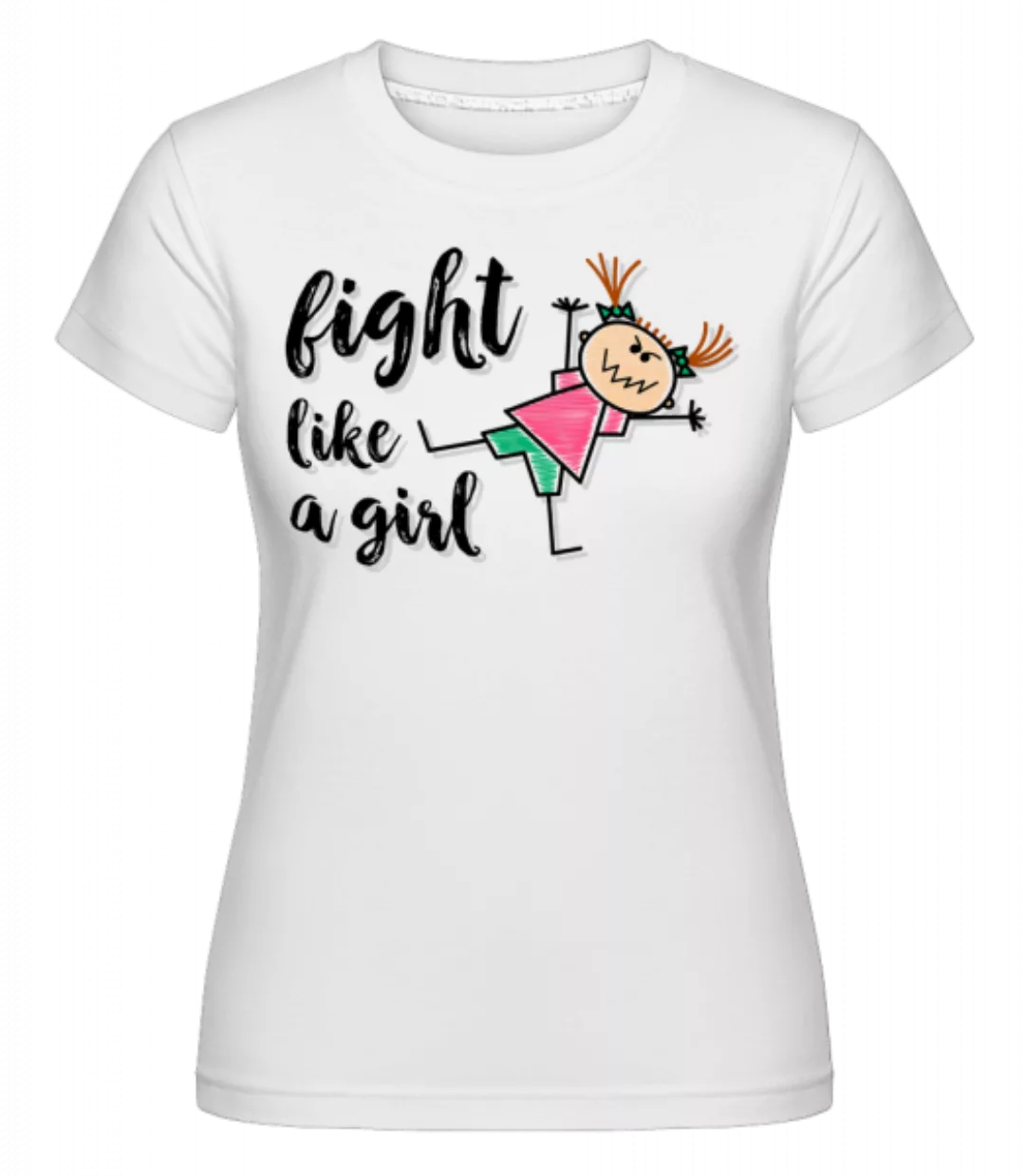 Fight Like A Girl · Shirtinator Frauen T-Shirt günstig online kaufen