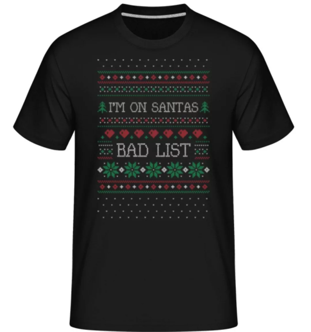 I Am On Santas Bad List · Shirtinator Männer T-Shirt günstig online kaufen