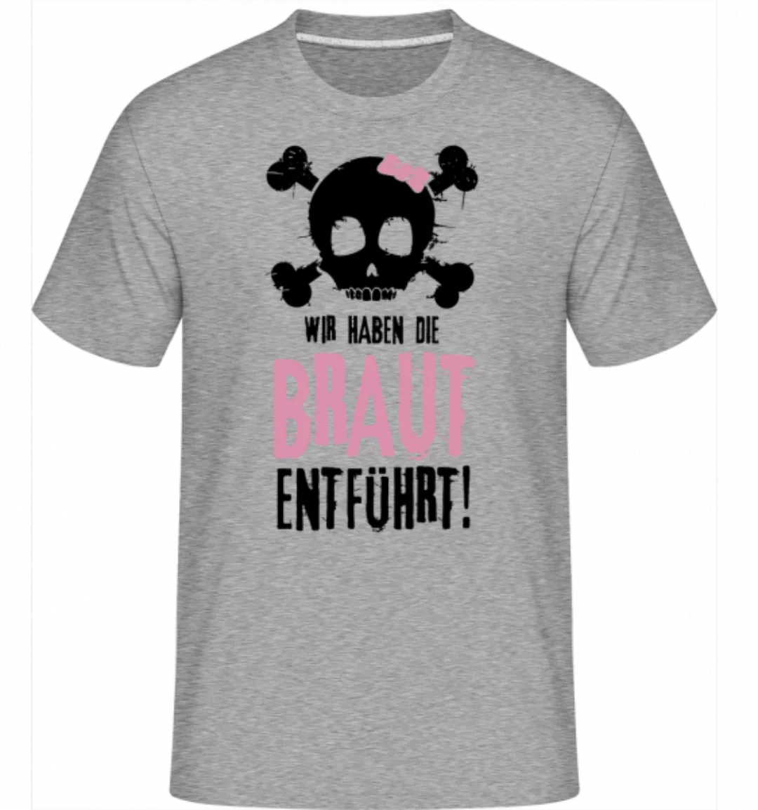 Wir Haben Die Braut Entführt! · Shirtinator Männer T-Shirt günstig online kaufen