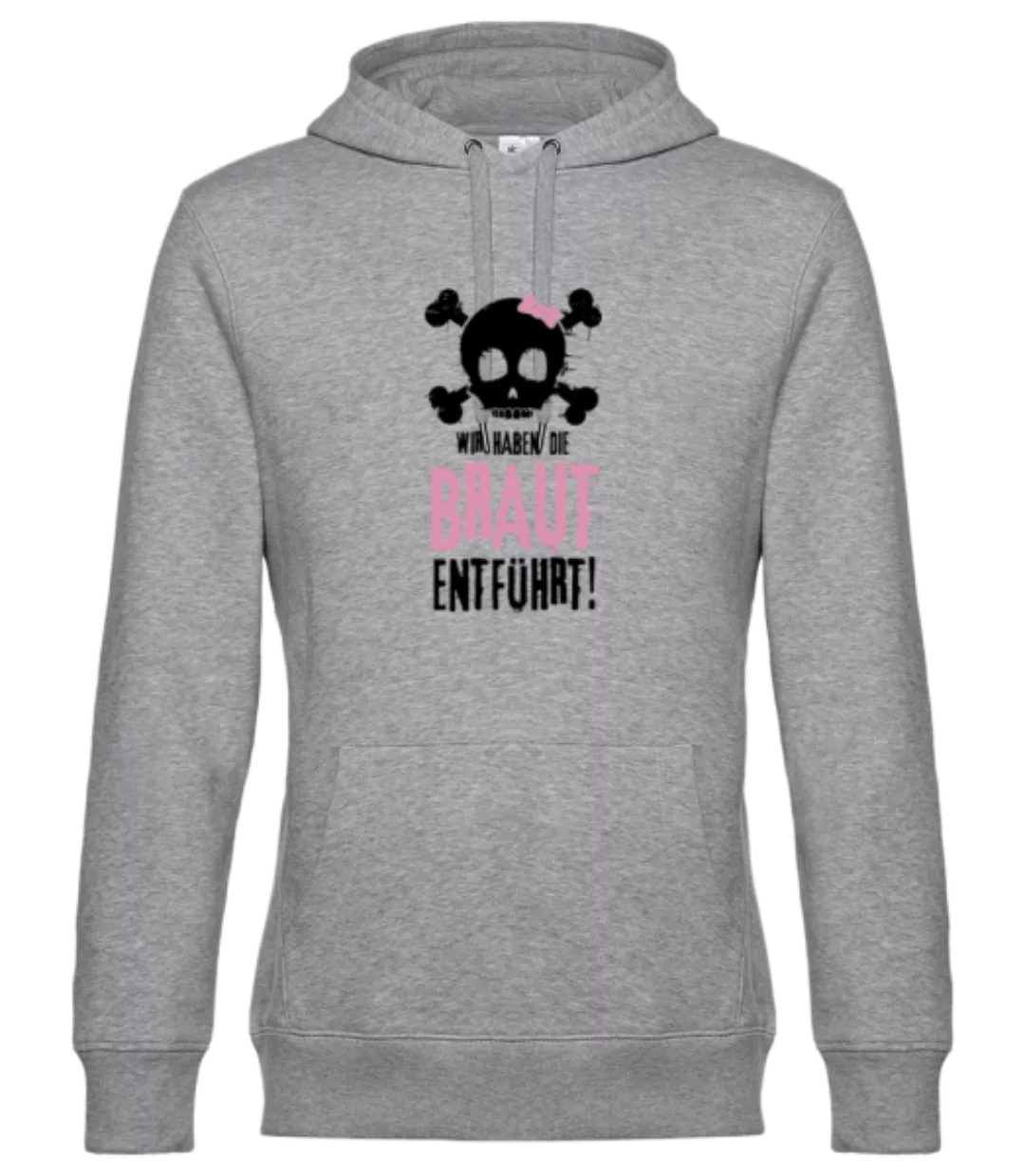 Wir Haben Die Braut Entführt! · Unisex Premium Hoodie günstig online kaufen