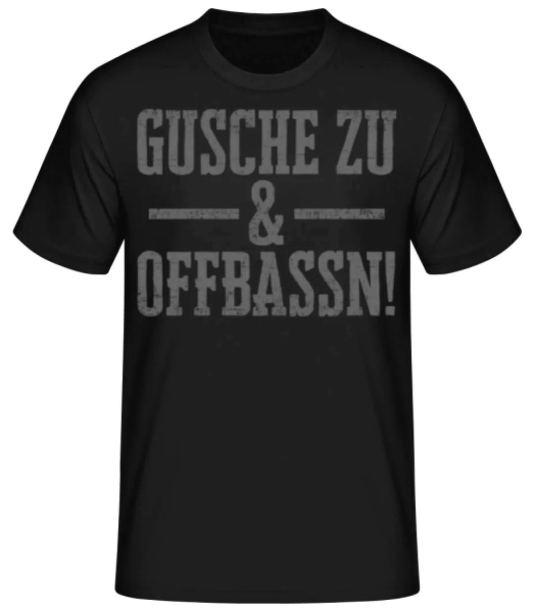 Gusche Zu Und Offbassn · Männer Basic T-Shirt günstig online kaufen