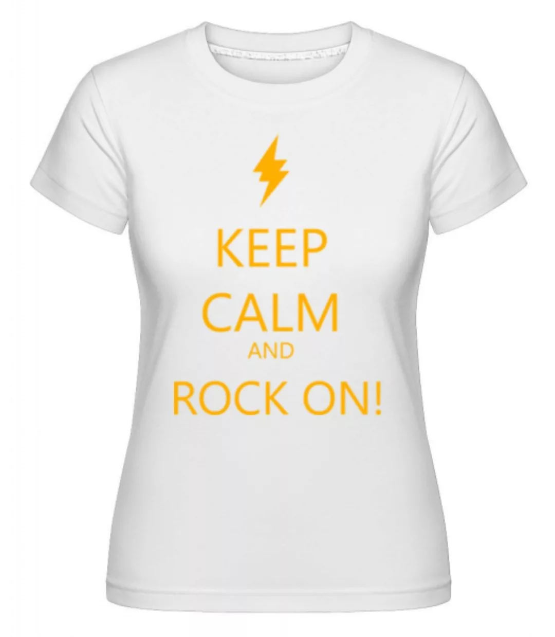 Keep Calm And Rock On! · Shirtinator Frauen T-Shirt günstig online kaufen