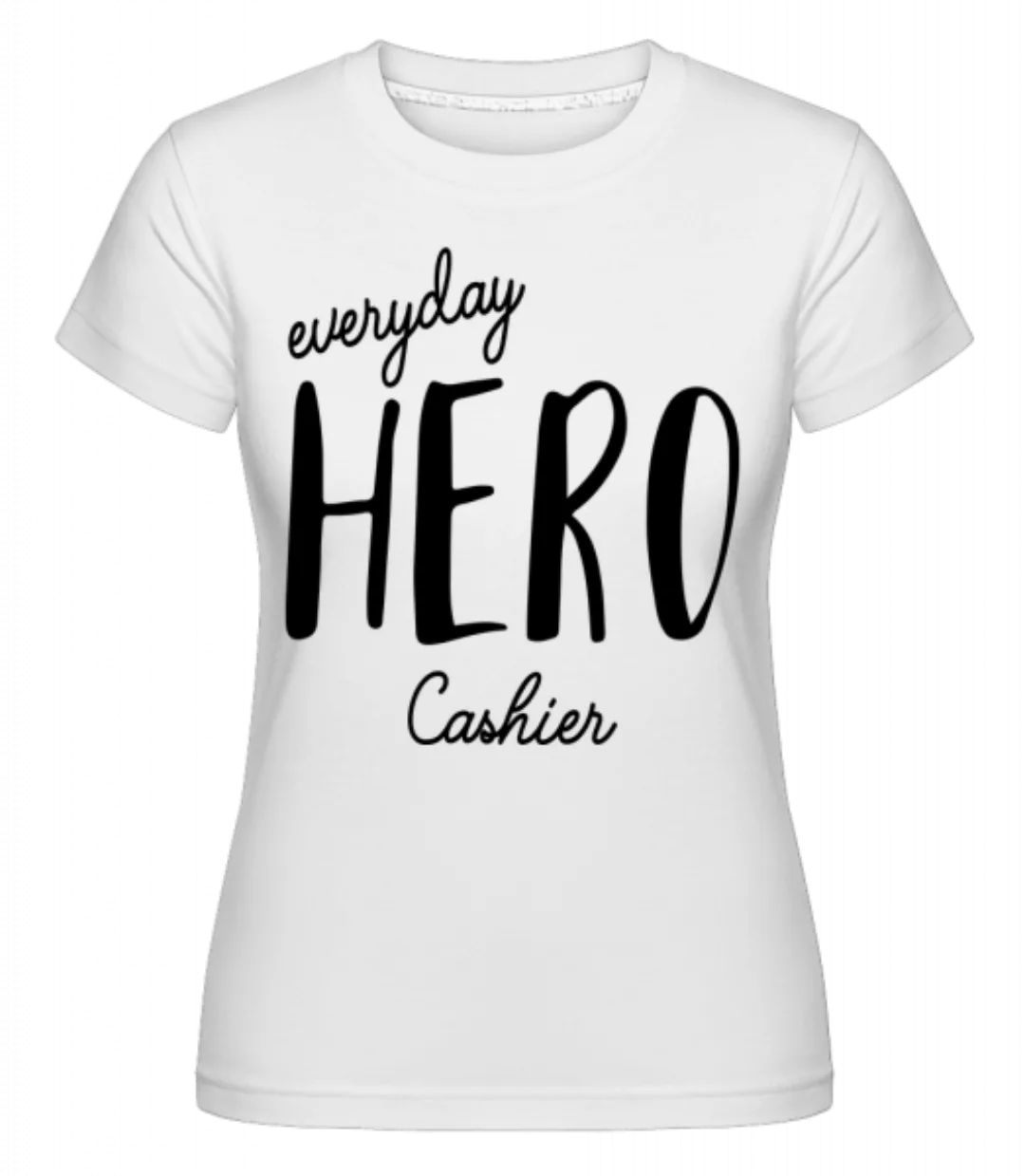 Everyday Hero Cashier · Shirtinator Frauen T-Shirt günstig online kaufen