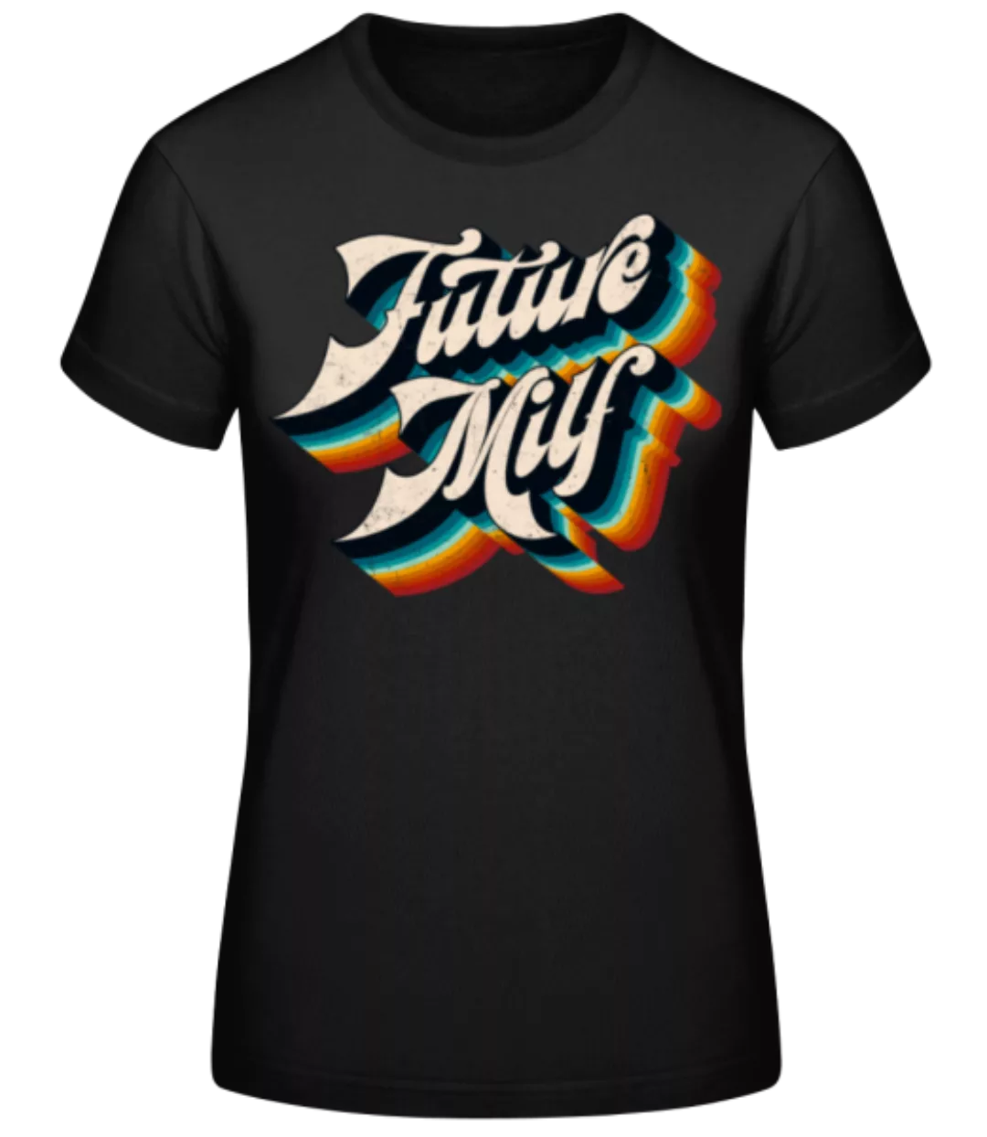 Future Milf · Frauen Basic T-Shirt günstig online kaufen