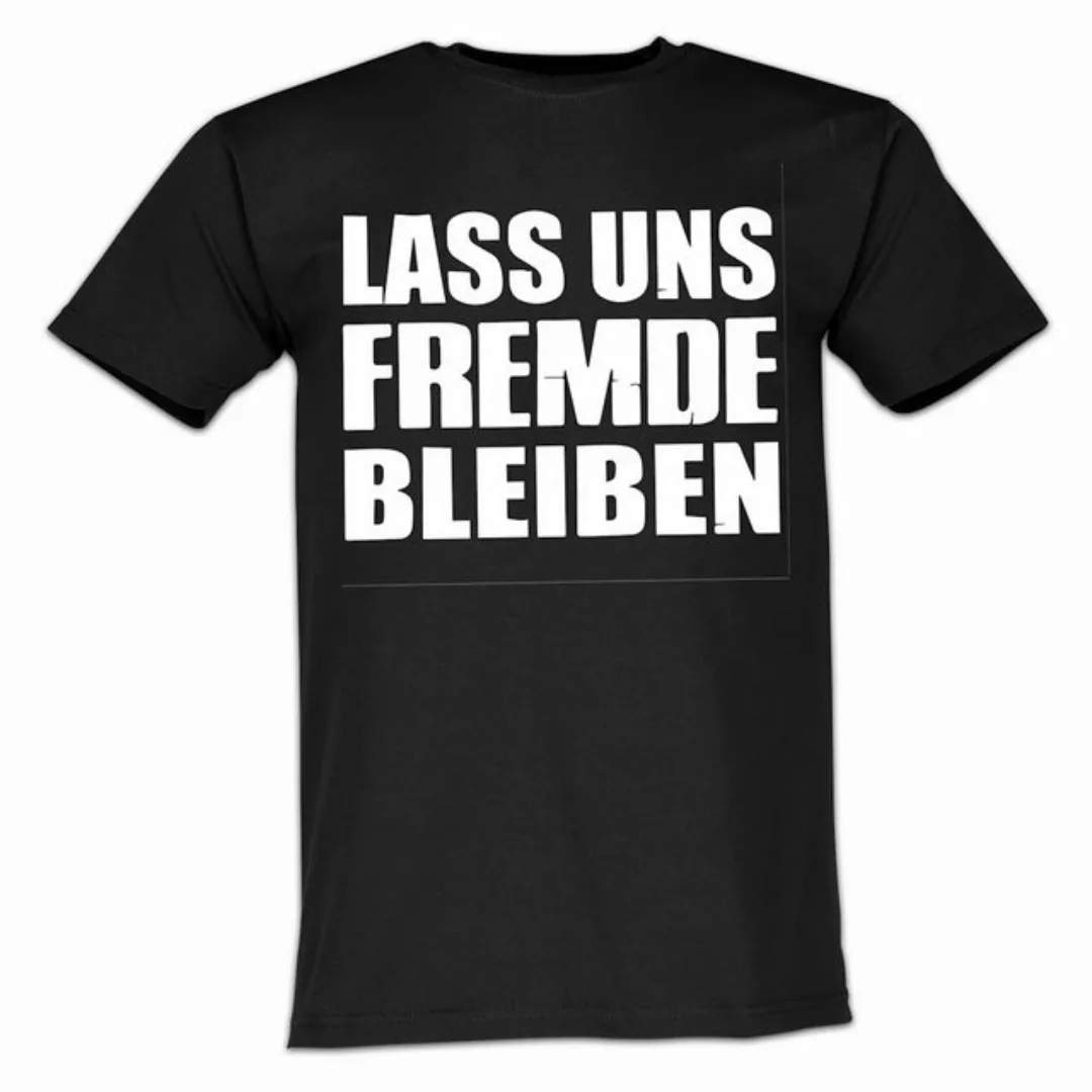 Lustige & Witzige T-Shirts T-Shirt T-Shirt Lass uns Fremde bleiben Fun-Shir günstig online kaufen