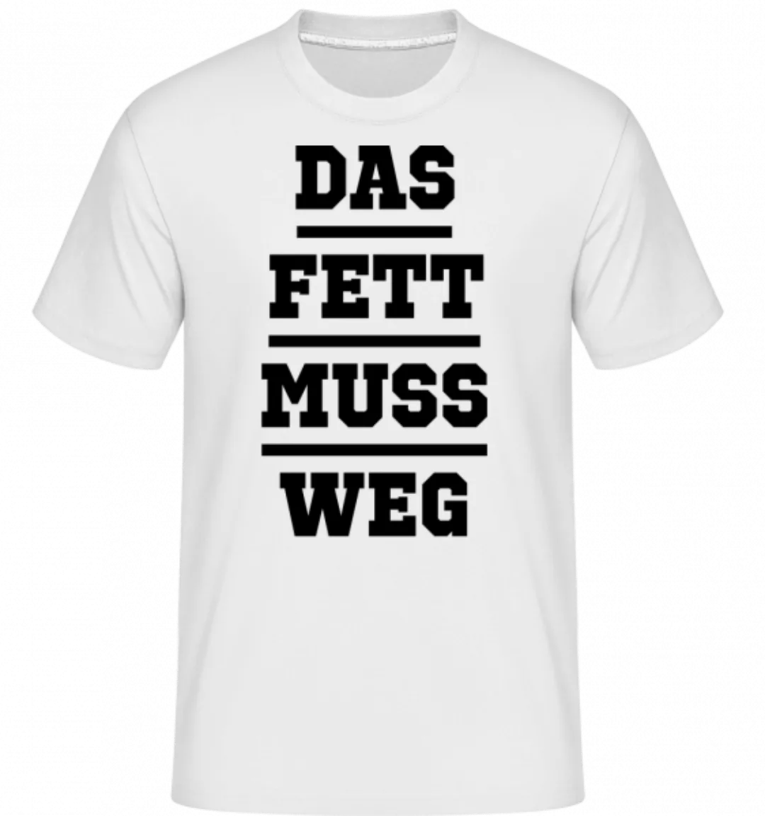 Das Fett Muss Weg · Shirtinator Männer T-Shirt günstig online kaufen