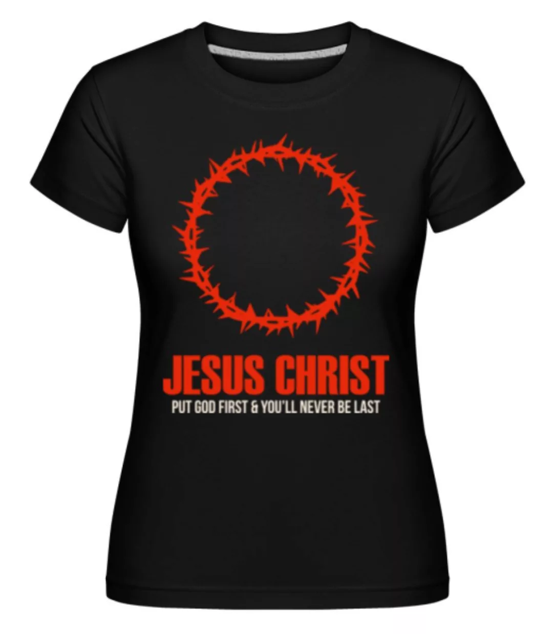Jesus Christ · Shirtinator Frauen T-Shirt günstig online kaufen
