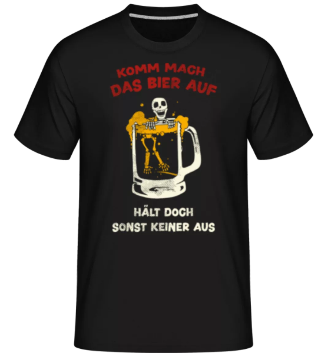 Komm Mach Das Bier Auf · Shirtinator Männer T-Shirt günstig online kaufen