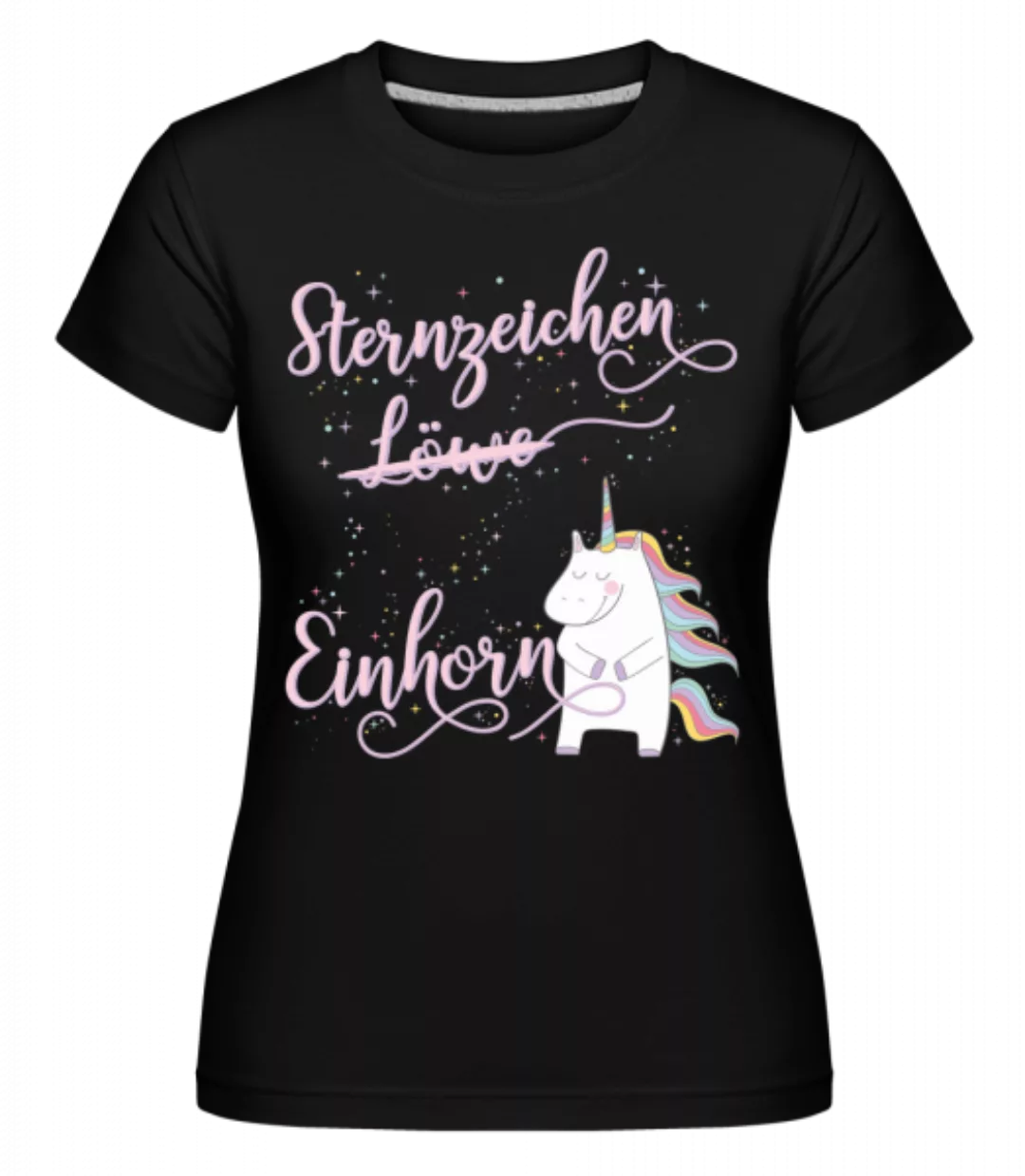 Sternzeichen Einhorn Löwe · Shirtinator Frauen T-Shirt günstig online kaufen