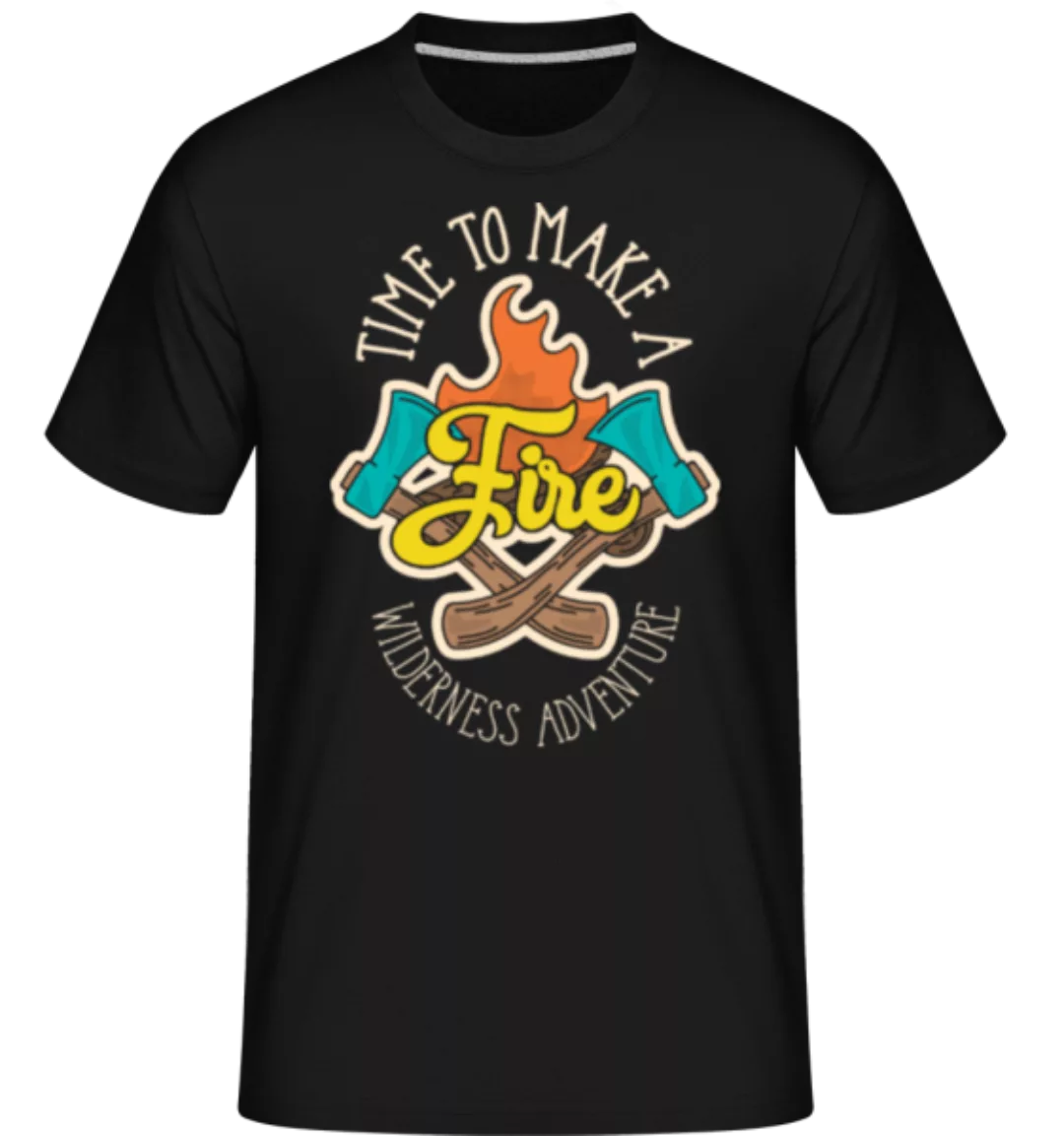 Time To Make A Fire · Shirtinator Männer T-Shirt günstig online kaufen
