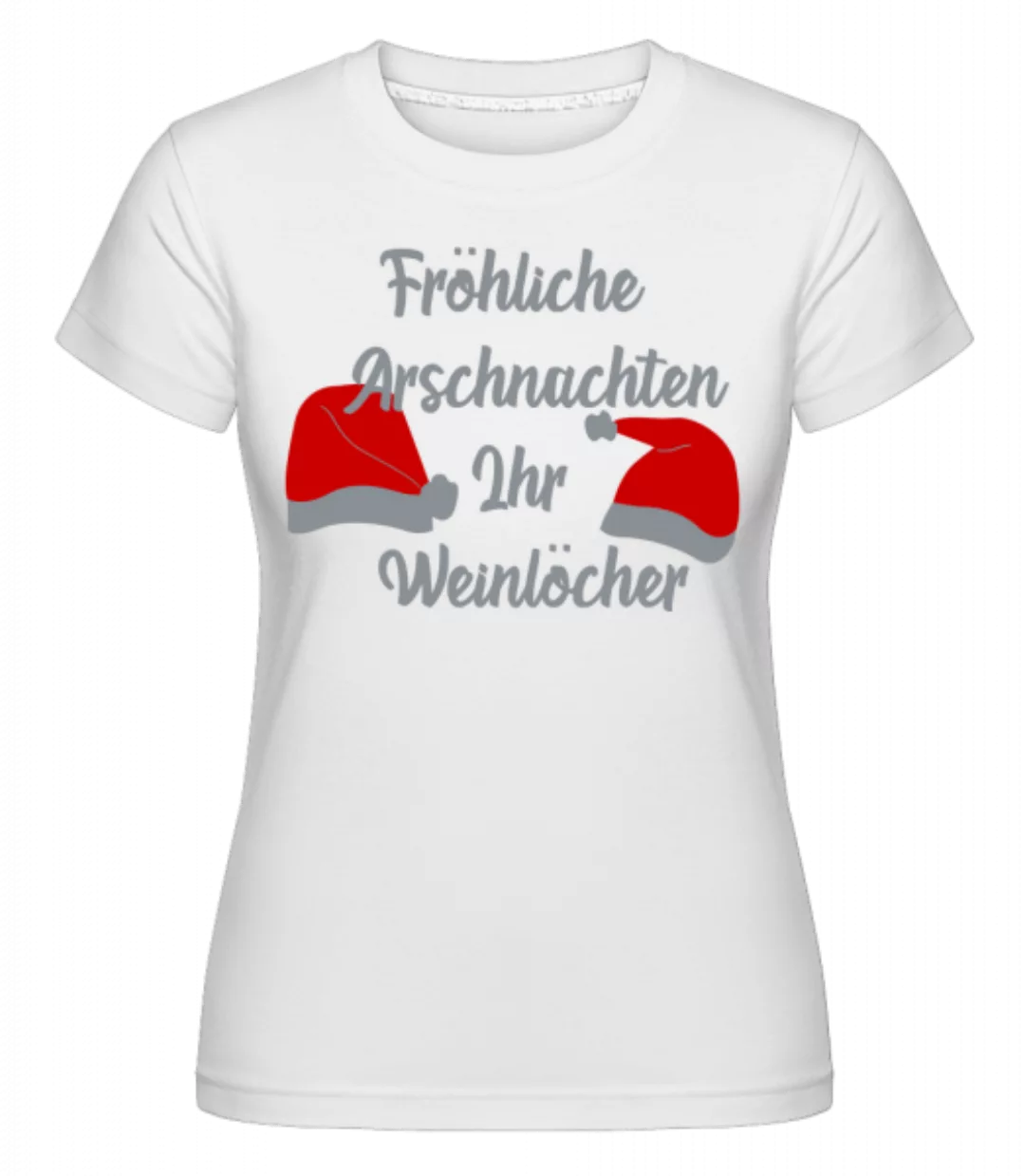 Fröhliche Arschnachten · Shirtinator Frauen T-Shirt günstig online kaufen
