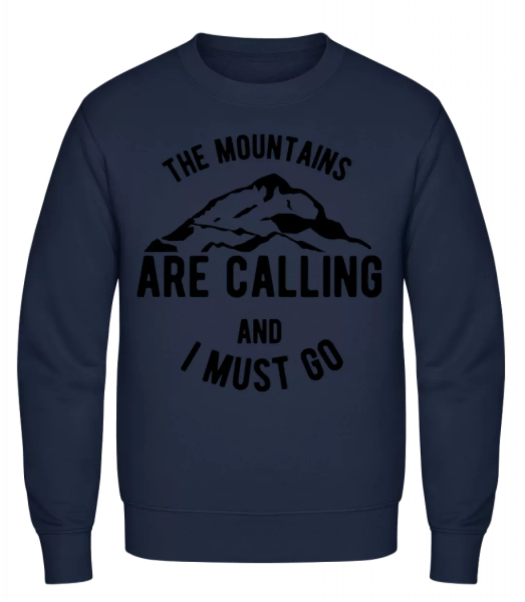 The Mountains Are Calling And I Must Go · Männer Pullover günstig online kaufen