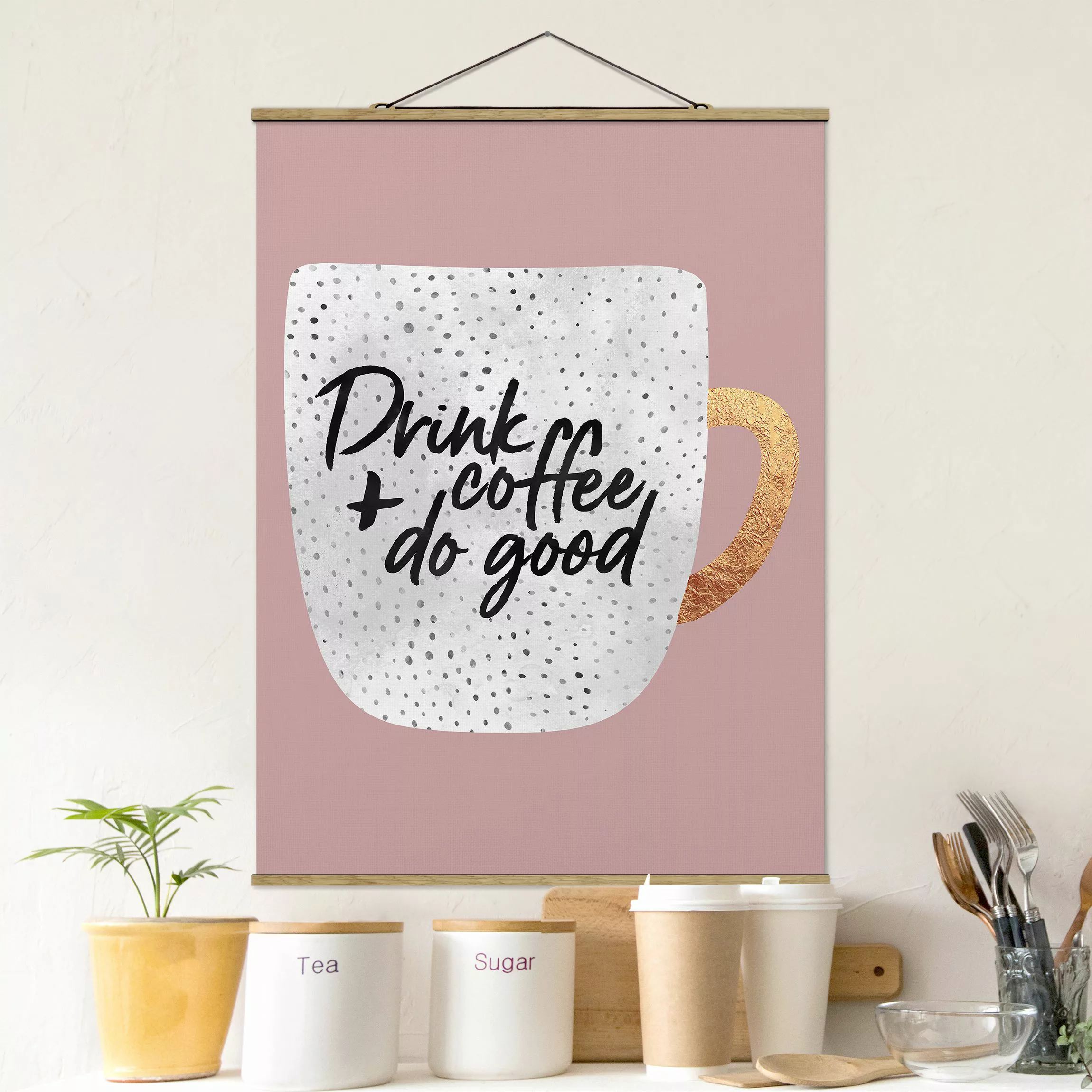 Stoffbild Spruch mit Posterleisten - Hochformat Drink Coffee, Do Good - wei günstig online kaufen