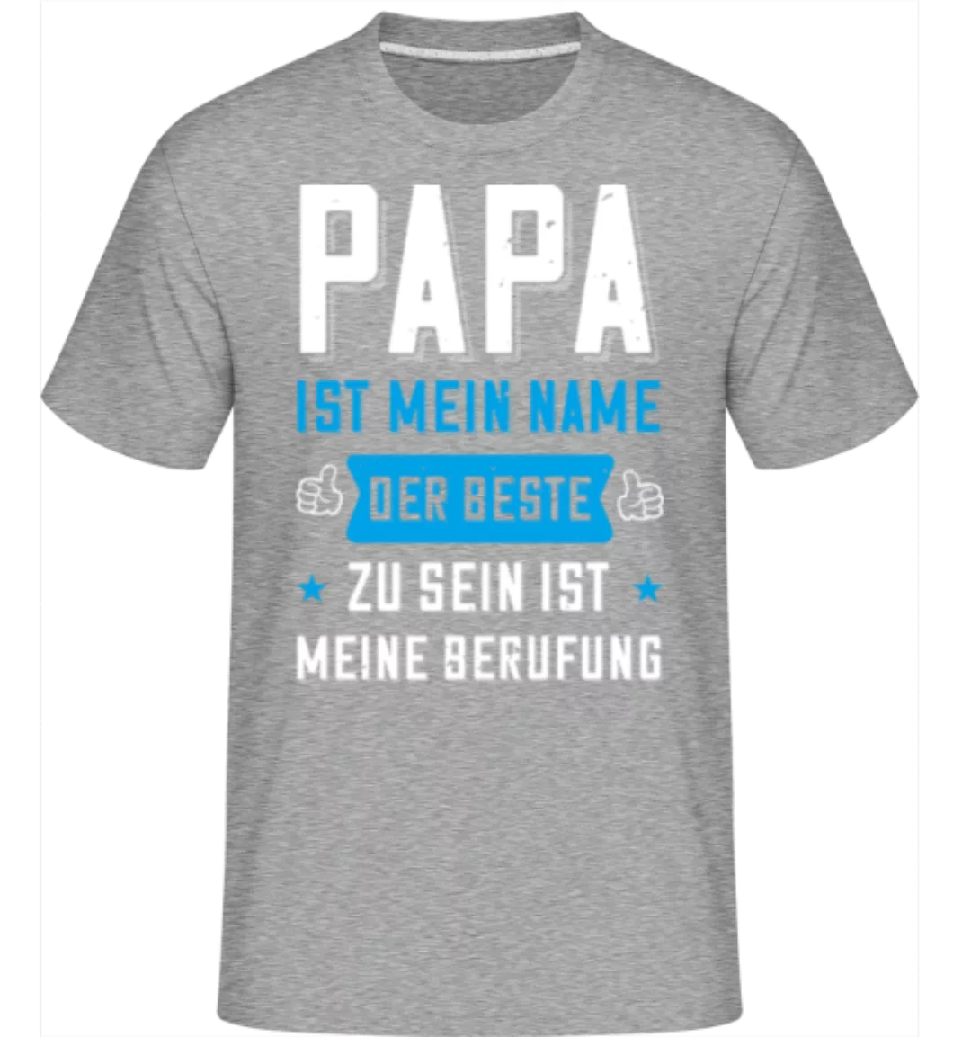 Papa Ist Mein Name · Shirtinator Männer T-Shirt günstig online kaufen