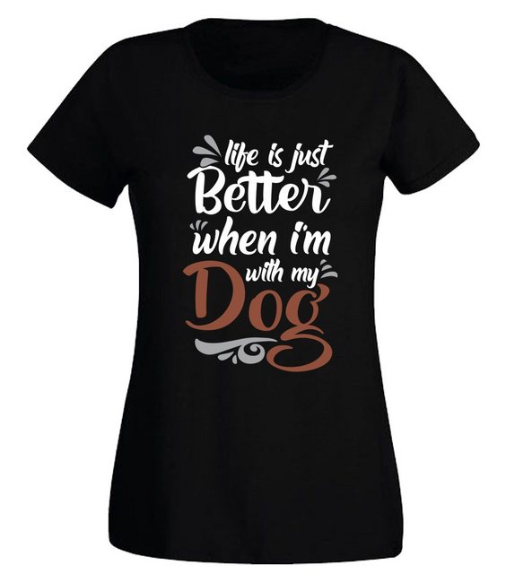 G-graphics T-Shirt Damen T-Shirt - Life is just better when I´m with my Dog günstig online kaufen