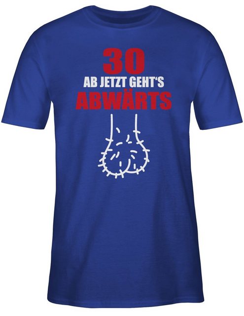 Shirtracer T-Shirt 30 - Ab jetzt gehts abwärts 30. Geburtstag günstig online kaufen