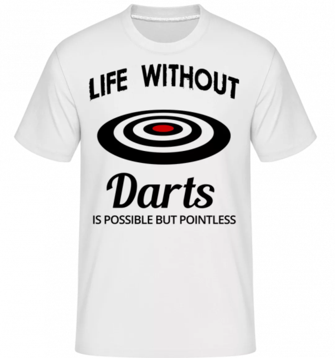 Life Without Darts · Shirtinator Männer T-Shirt günstig online kaufen