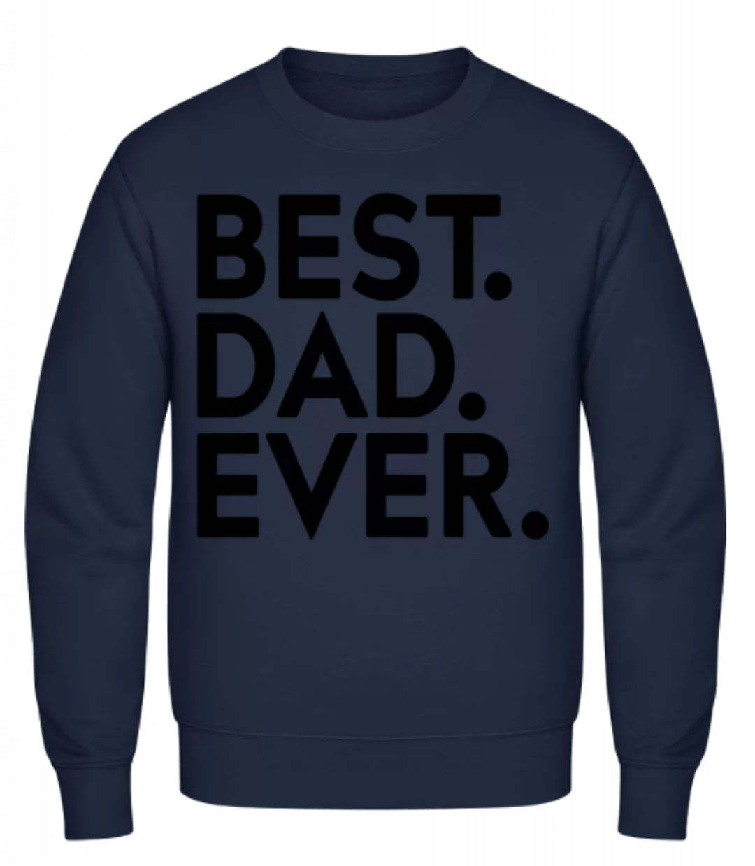 Best Dad Ever · Männer Pullover günstig online kaufen