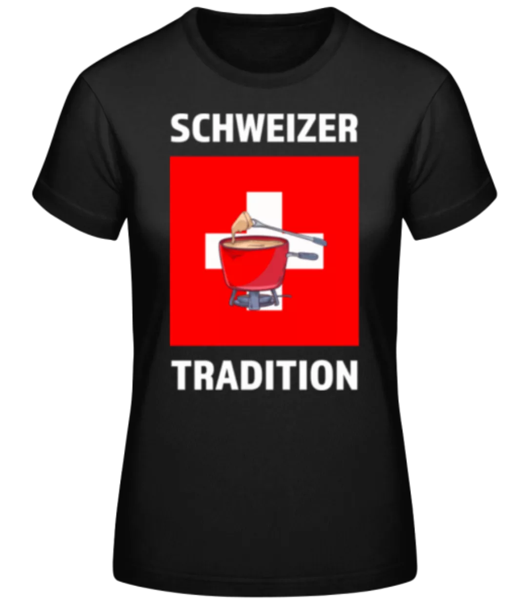 Schweizer Tradition Fondue · Frauen Basic T-Shirt günstig online kaufen