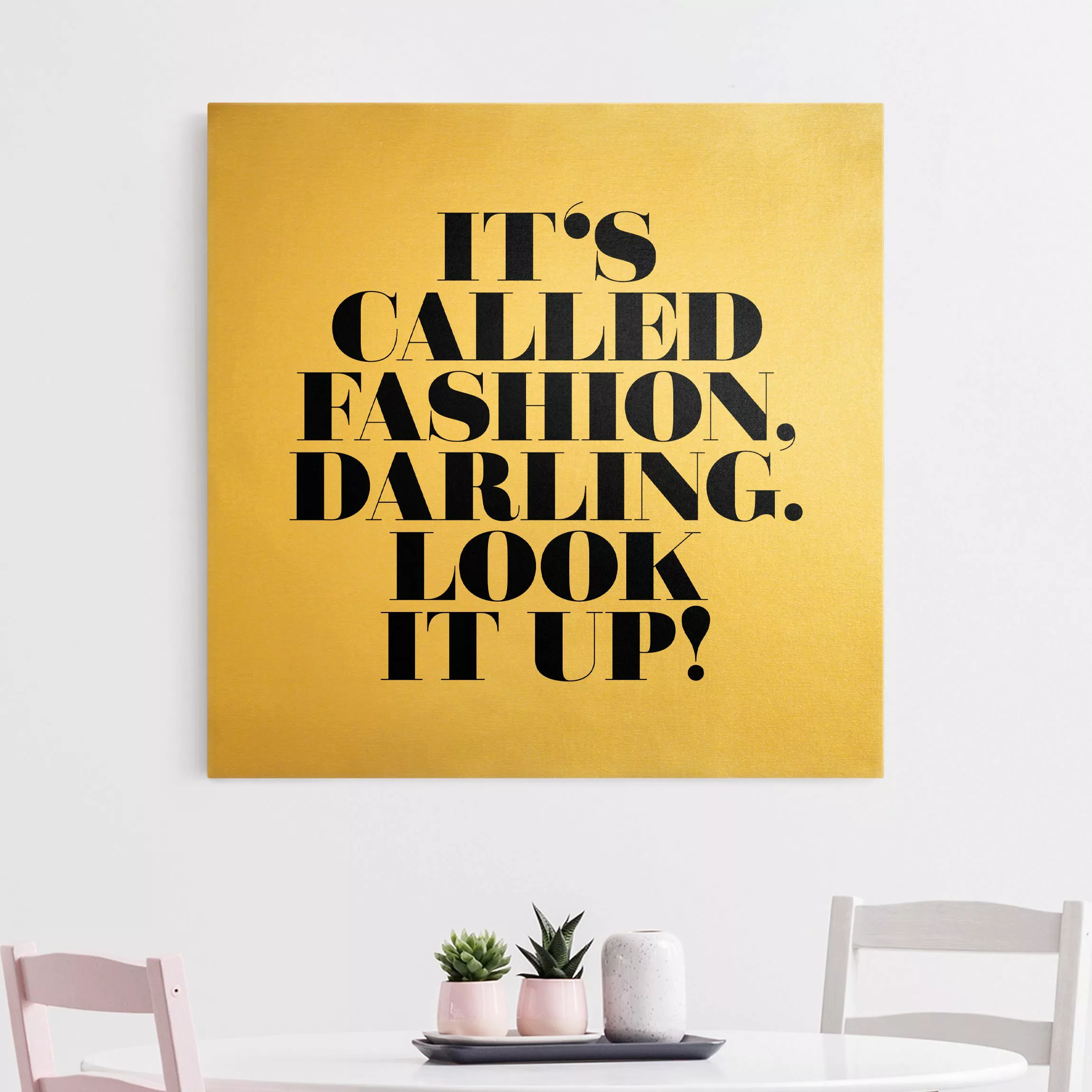 Leinwandbild Gold It's called fashion, Darling günstig online kaufen