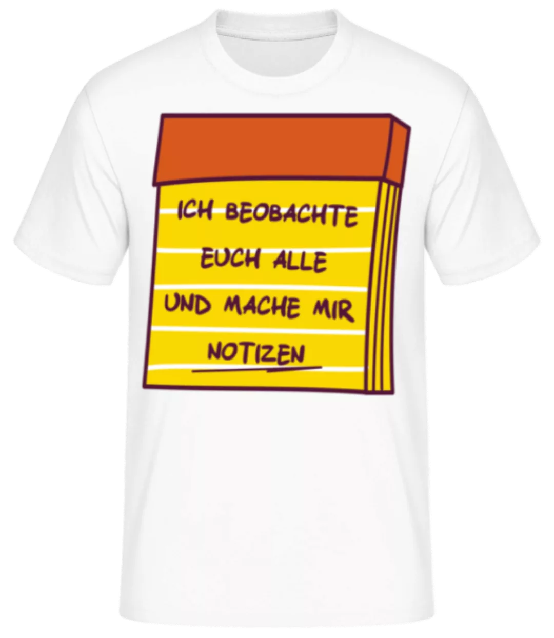 Ich Beobachte Euch Notizen · Männer Basic T-Shirt günstig online kaufen