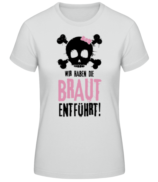 Wir Haben Die Braut Entführt! · Frauen Basic T-Shirt günstig online kaufen