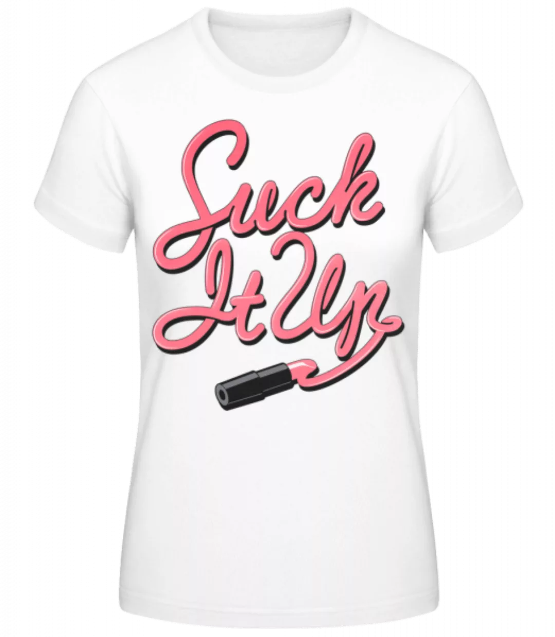 Suck It Up · Frauen Basic T-Shirt günstig online kaufen