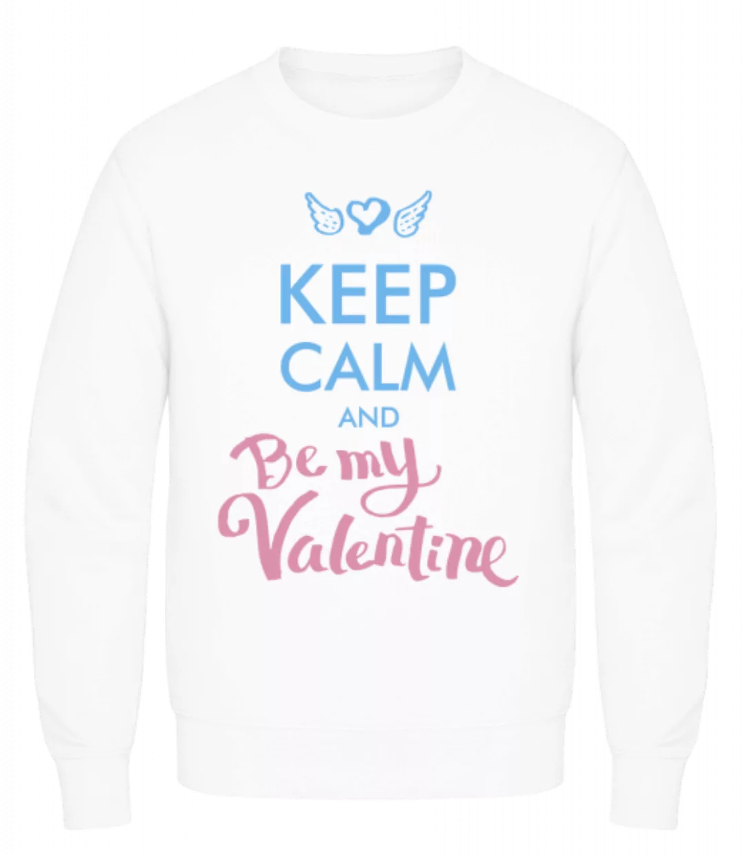 Keep Calm And Be My Valentine · Männer Pullover günstig online kaufen