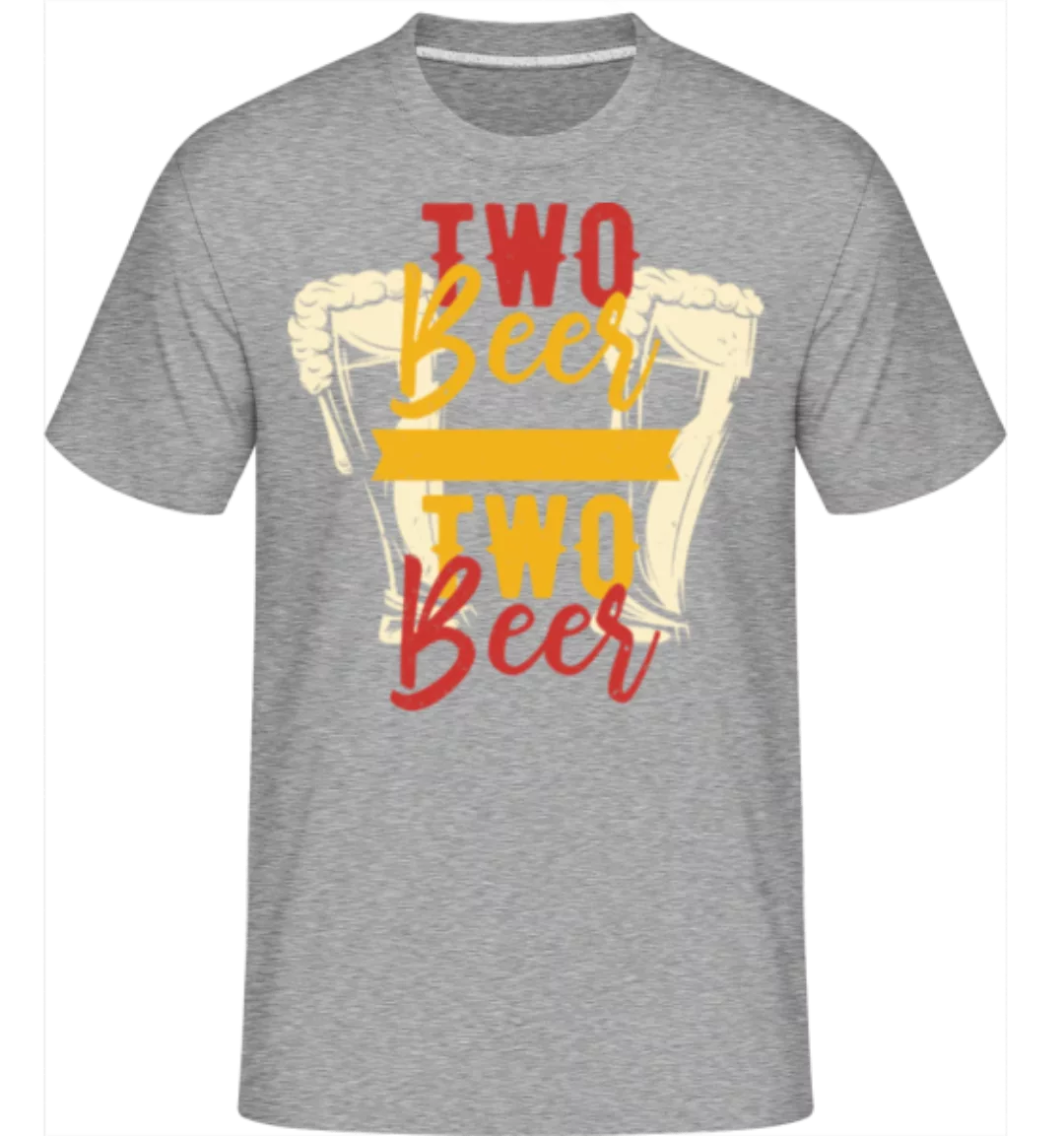 Two Beers · Shirtinator Männer T-Shirt günstig online kaufen
