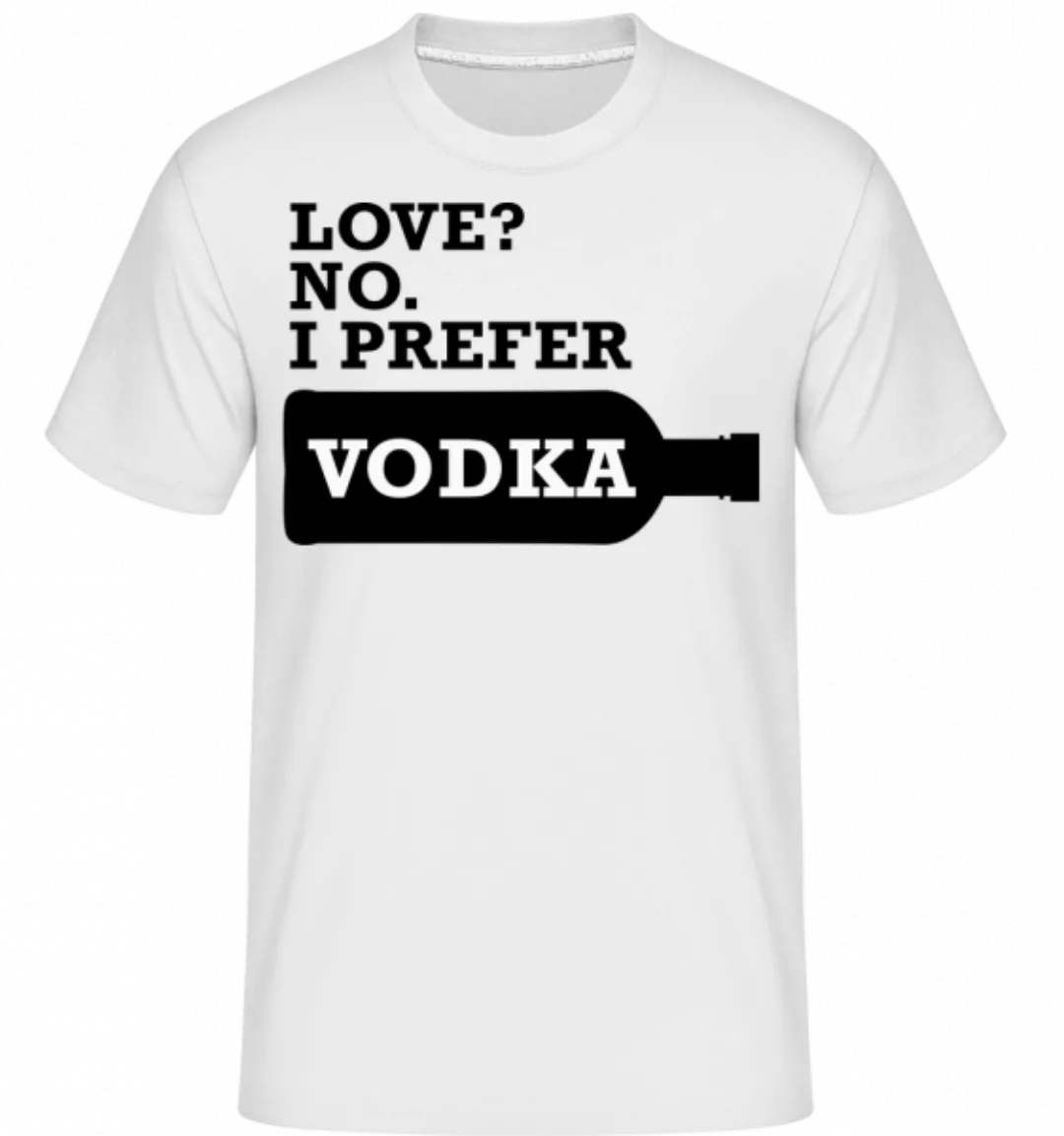 I Prefer Vodka · Shirtinator Männer T-Shirt günstig online kaufen