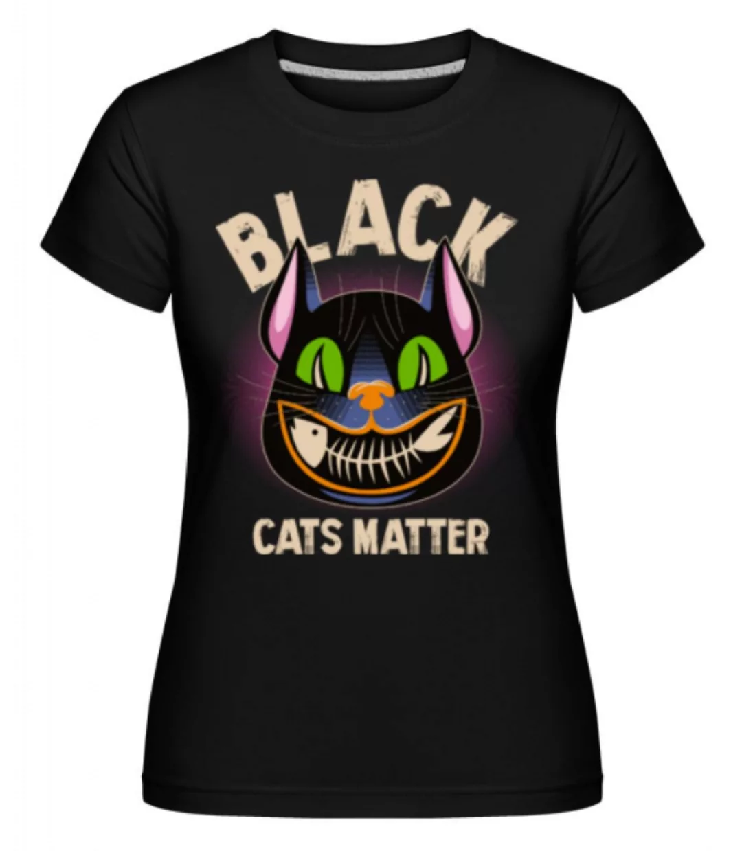 Black Cats Matter · Shirtinator Frauen T-Shirt günstig online kaufen