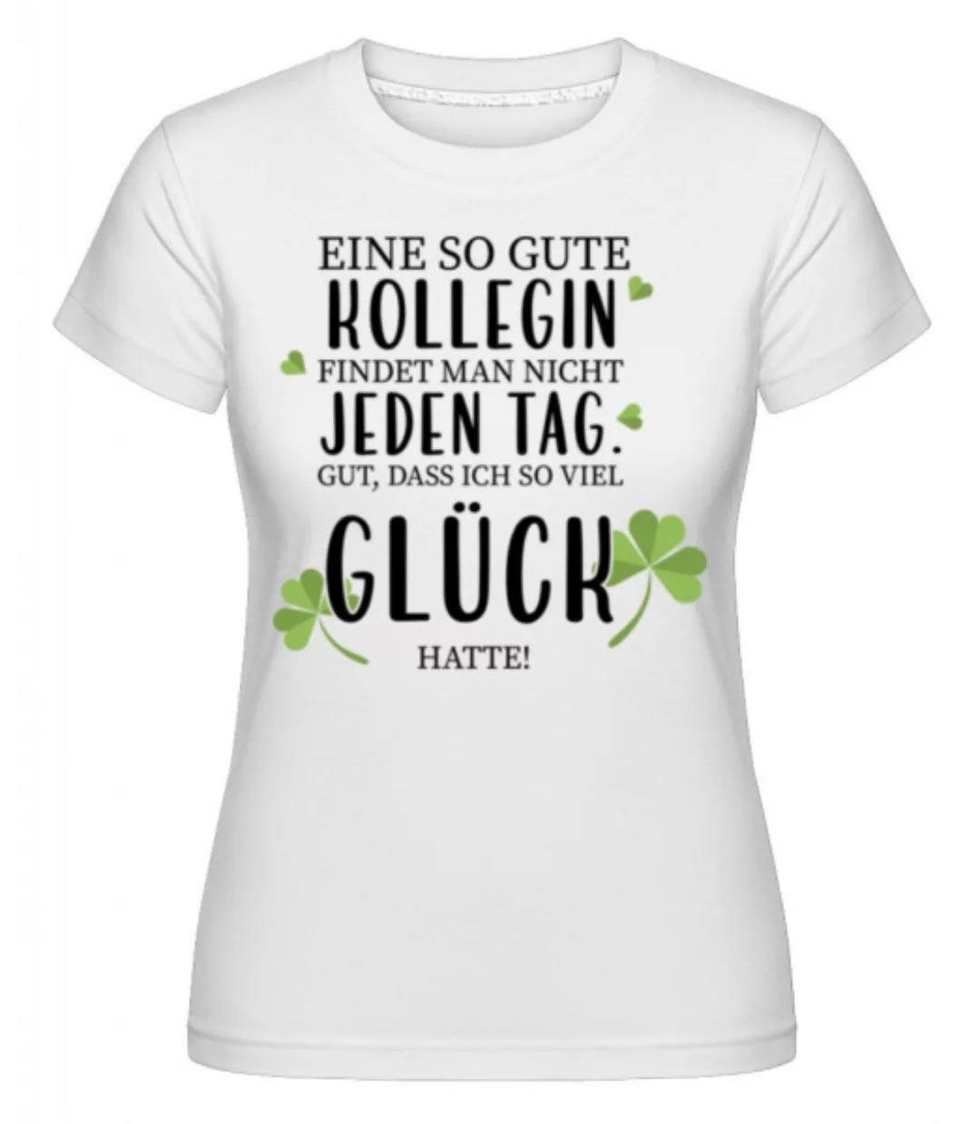 Eine Gute Kollegin · Shirtinator Frauen T-Shirt günstig online kaufen