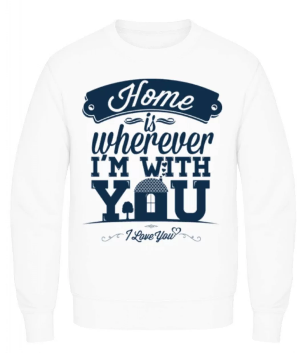 Home Is Wherever I'm With You · Männer Pullover günstig online kaufen