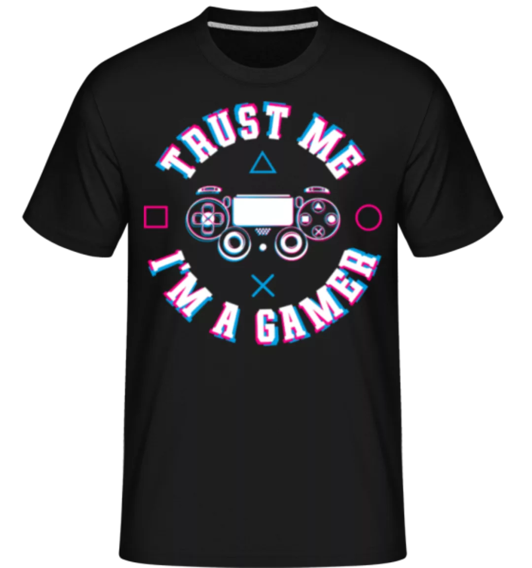 Trust Me Im A Gamer · Shirtinator Männer T-Shirt günstig online kaufen